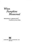 Cover of: When pumpkins blossomed.