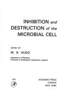 Cover of: Inhibition and destruction of the microbial cell