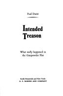 Cover of: Intended treason: what really happened in the Gunpowder Plot.