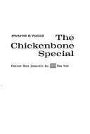 Cover of: The chickenbone special by Dwayne E. Walls, Dwayne E. Walls