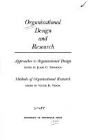 Cover of: Organizational design and research: Approaches to organizational design by edited by James D. Thompson. Methods of organizational research, edited by Victor H. Vroom.