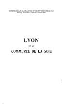 Cover of: Lyon et le commerce de la soie.