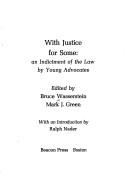 Cover of: With justice for some: an indictment of law by young advocates