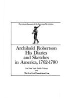 Cover of: Archibald Robertson: his diaries and sketches in America, 1762-1780. by Robertson, Archibald