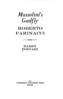 Mussolini's gadfly: Roberto Farinacci by Harry Fornari