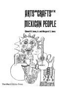 Cover of: Arts and crafts of the Mexican people