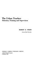 Cover of: The urban teacher: selection, training, and supervision