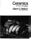Cover of: Ceramics; a potter's handbook by Glenn C. Nelson