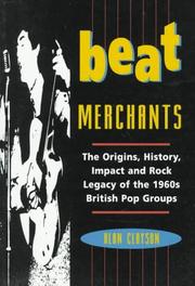 Cover of: Beat Merchants: The Origins, History, Impact and Rock Legacy of the 1960's British Pop Groups