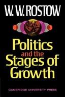 Cover of: Politics and the stages of growth by Walt Whitman Rostow