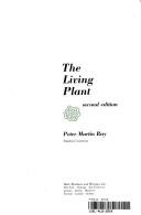 Cover of: The living plant. by Peter M. Ray