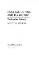 Cover of: Nuclear power and its critics: the Cayuga Lake controversy.