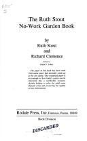 Cover of: The Ruth Stout no-work garden book by Ruth Stout