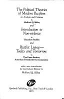 Cover of: The political theories of modern pacifism: an analysis and criticism