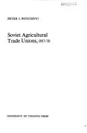 Cover of: Soviet agricultural trade unions, 1917-70