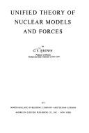 Cover of: Unified theory of nuclear models and forces by G. E. Brown, G. E. Brown