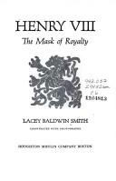 Cover of: Henry VIII: the mask of royalty.
