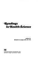 Cover of: Readings in health science. by Benjamin A. Kogan, Benjamin A. Kogan