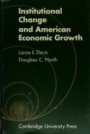 Cover of: Institutional change and American economic growth by Lance Edwin Davis