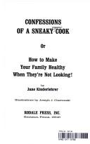 Cover of: Confessions of a sneaky organic cook by Jane Kinderlehrer