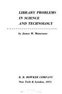 Library problems in science and technology by James M. Matarazzo