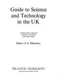 Cover of: Guide to science and technology in the UK | S. E. Macreavy