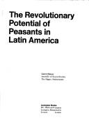 Cover of: The revolutionary potential of peasants in Latin America.