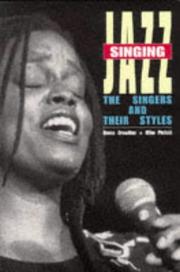 Cover of: Singing Jazz the Singers and Styles by Bruce Crowther, Mike Pinfold