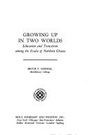 Growing up in two worlds by Bruce T. Grindal