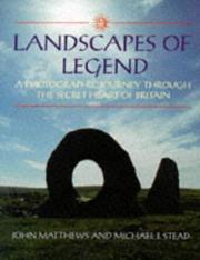 Cover of: Landscapes of legend: the secret heart of Britain