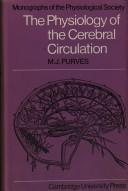 The physiology of the cerebral circulation by M. J. Purves