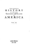 Cover of: The general history of the vast continent and islands of America, commonly call'd the West-Indies, from the first discovery thereof: with the best accounts the people could give of their antiquities.