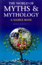 Cover of: The world of myths & mythology by Sarah Bartlett