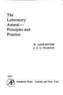 Cover of: The laboratory animal: principles and practice