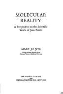 Cover of: Molecular reality: a perspective on the scientific work of Jean Perrin.