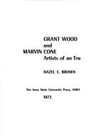 Cover of: Grant Wood and Marvin Cone ; artists of an era