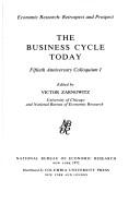 The business cycle today by Fiftieth Anniversary Colloquium New York 1970.