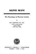 Cover of: Alive man!: The physiology of physical activity