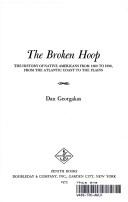 Cover of: The broken hoop: the history of Native Americans from 1600 to 1890, from the Atlantic coast to the Plains.