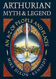 Arthurian Myth & Legend by Mike Dixon-Kennedy