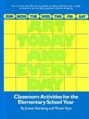 Cover of: Art today and every day: classroom activities for the elementary school year