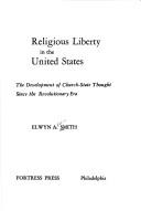 Cover of: Religious liberty in the United States: the development of church-state thought since the Revolutionary era