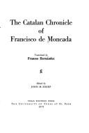 Cover of: The Catalan chronicle of Francisco de Moncada by Francisco de Moncada, Francisco de Moncada