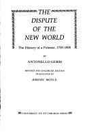 Cover of: The dispute of the New World: the history of a polemic, 1750-1900.