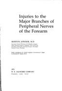 Cover of: Injuries to the major branches of peripheral nerves of the forearm. by Morton Spinner