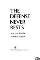 Cover of: The defense never rests by F. Lee Bailey
