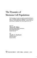 Cover of: The Dynamics of meristem cell populations by edited by Morton W. Miller and Charles C. Kuehnert.