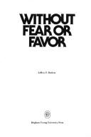 Without fear or favor by LeRoy F. Harlow
