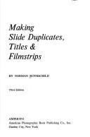 Cover of: Making slide duplicates, titles & filmstrips. by Norman Rothschild