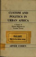 Cover of: Custom & politics in urban Africa by Abner Cohen